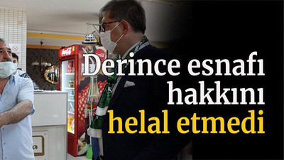 Derince esnafı hakkını helal etmedi